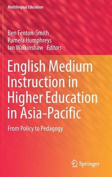 portada English Medium Instruction in Higher Education in Asia-Pacific: From Policy to Pedagogy (en Inglés)