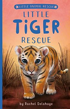 portada Little Tiger Rescue (Little Animal Rescue) (in English)