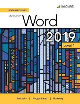portada Benchmark Series: Microsoft Word 2019 Level 1: Text + Review and Assessments Workbook (in English)