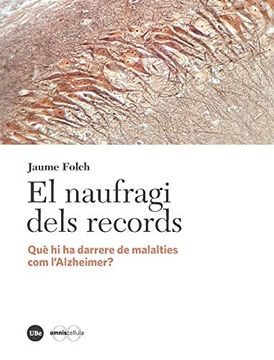 portada El Naufragi Dels Records: Què hi ha Darrere de Malalties com L'alzheimer? (in Catalá)