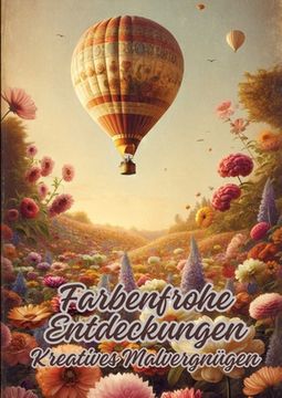 portada Farbenfrohe Entdeckungen: Kreatives Malvergnügen (en Alemán)