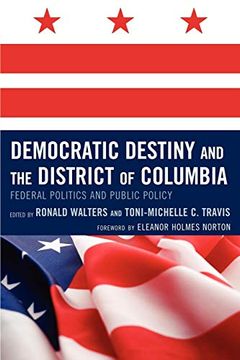 portada Democratic Destiny and the District of Columbia: Federal Politics and Public Policy (en Inglés)