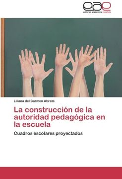 portada La Construcción de la Autoridad Pedagógica en la Escuela