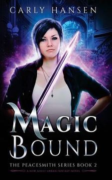 portada Magic Bound: The Peacesmith Series Book 2, A New Adult Urban Fantasy Novel (en Inglés)