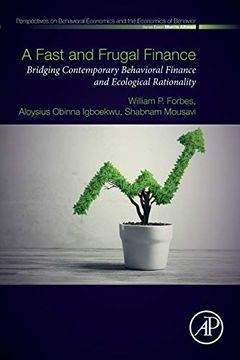 portada A Fast and Frugal Finance: Bridging Contemporary Behavioral Finance and Ecological Rationality (Perspectives in Behavioral Economics and the Economics of Behavior) 