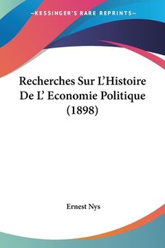portada Recherches Sur L'Histoire De L' Economie Politique (1898) (en Francés)