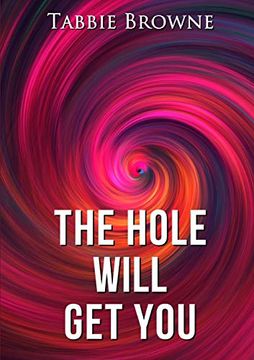 portada The Hole Will get you (in English)
