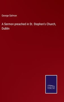 portada A Sermon preached in St. Stephen's Church, Dublin (en Inglés)
