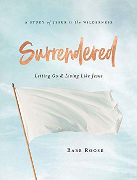 portada Surrendered - Women's Bible Study Participant Workbook: Letting go and Living Like Jesus (en Inglés)