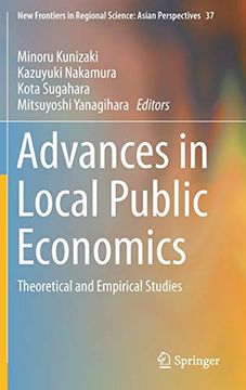 portada Advances in Local Public Economics: Theoretical and Empirical Studies (New Frontiers in Regional Science: Asian Perspectives) (en Inglés)