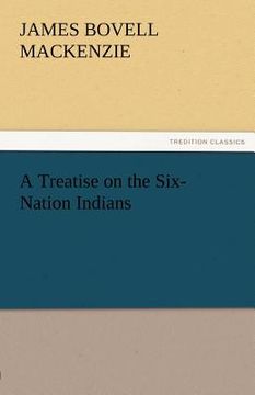 portada a treatise on the six-nation indians (in English)