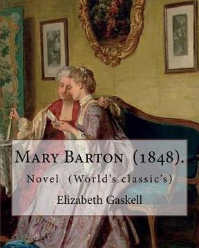 portada Mary Barton (1848). is the first novel by English author Elizabeth Gaskell: Novel (World's classic's)