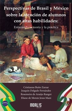 portada Perspectivas de Brasil y México Sobre la Atención de Alumnos con Altas Habilidades: Enlazando la Teoría y la Práctica