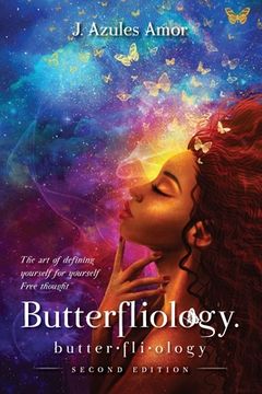 portada Butterfliology: Free Thought; The Art of Defining Yourself for Yourself Second Edition (en Inglés)