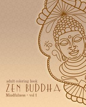 portada Adult Coloring Books: Zen Buddha: Doodles and Patterns to Color for Grownups (en Inglés)