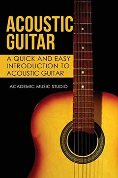 portada Acoustic Guitar: A Quick and Easy Introduction to Acoustic Guitar (en Inglés)