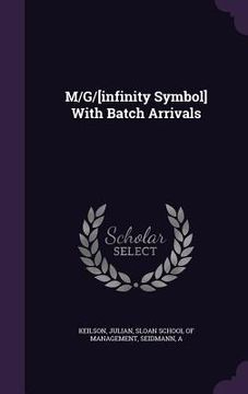 portada M/G/[infinity Symbol] With Batch Arrivals (en Inglés)