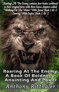 portada Roaring At The Enemy: A Book Of Boldness, Anointing and Power
