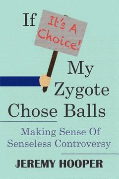 portada if it's a choice, my zygote chose balls (en Inglés)