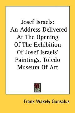 portada josef israels: an address delivered at the opening of the exhibition of josef israels' paintings, toledo museum of art (in English)