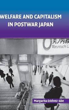 portada Welfare and Capitalism in Postwar Japan Hardback: Party, Bureaucracy, and Business (Cambridge Studies in Comparative Politics) (in English)