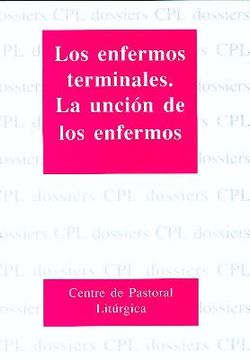 portada Los enfermos terminales. La unción de los enfermos (DOSSIERS CPL)