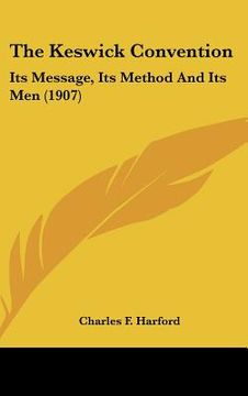 portada the keswick convention: its message, its method and its men (1907) (en Inglés)