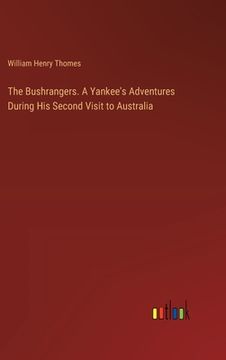 portada The Bushrangers. A Yankee's Adventures During His Second Visit to Australia (en Inglés)