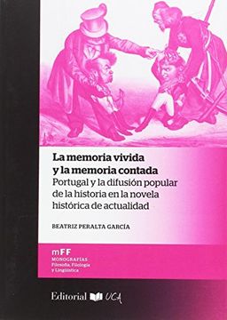 portada La Memoria Vivida y la Memoria Contada: Portugal y la Difusión Popular de la Historia en la Novela Histórica de Actualidad