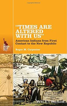 Times Are Altered with Us: American Indians from First Contact to the New Republic (en Inglés)