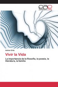 portada Vivir la Vida: La Importancia de la Filosofía, la Poesia, la Literatura, la Familia (in Spanish)