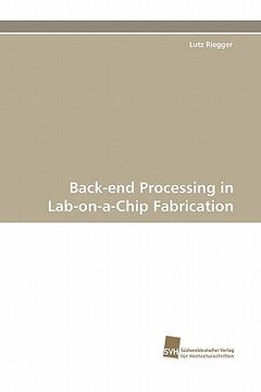portada back-end processing in lab-on-a-chip fabrication (en Inglés)