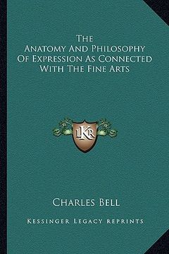 portada the anatomy and philosophy of expression as connected with the fine arts (en Inglés)