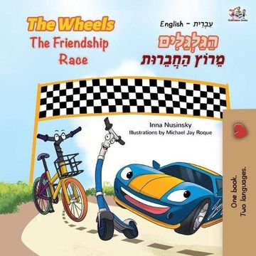 portada The Wheels the Friendship Race (English Hebrew Bilingual Book for Kids) (English Hebrew Bilingual Collection) 