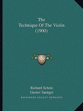 portada the technique of the violin (1900) (en Inglés)