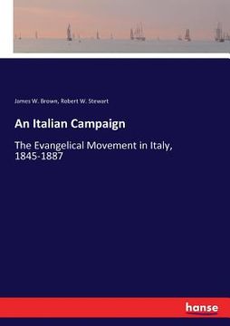 portada An Italian Campaign: The Evangelical Movement in Italy, 1845-1887 (en Inglés)