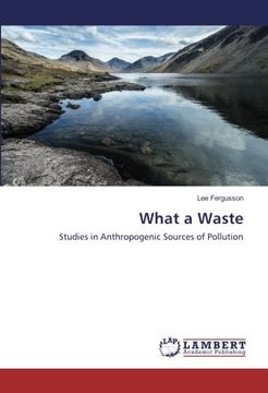 portada What a Waste: Studies in Anthropogenic Sources of Pollution