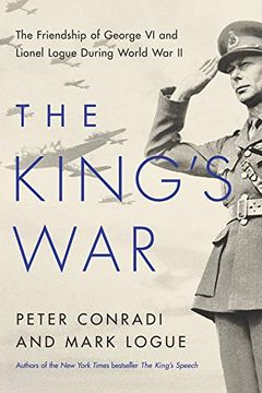 portada The King's War: The Friendship of George vi and Lionel Logue During World war ii (en Inglés)