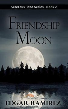 portada Friendship Moon: Aeternus Pond Series - Book 2 (en Inglés)