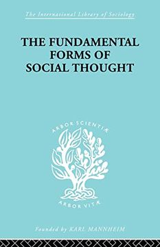 portada The Fundamental Forms of Social Thought: An Essay in aid of Deeper Understanding of History of Ideas (en Inglés)