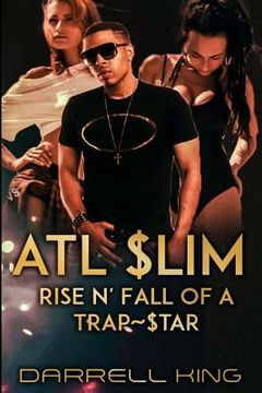 portada ATL Slim: Rise and Fall of A Trap Star (in English)
