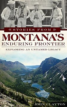 portada Stories from Montana's Enduring Frontier: Exploring an Untamed Legacy