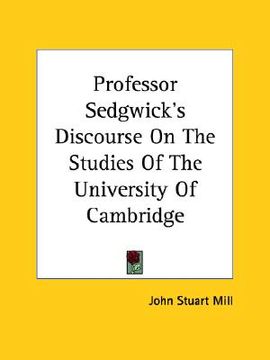 portada professor sedgwick's discourse on the studies of the university of cambridge (en Inglés)