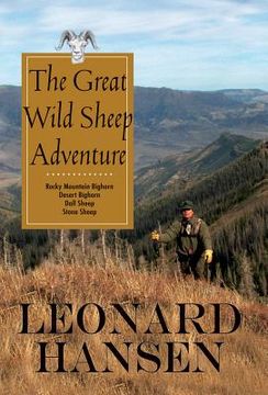 portada The Great Wild Sheep Adventure: Hunting Rocky Mountain Bighorn, Desert Bighorn, Dall Sheep, Stone Sheep (in English)