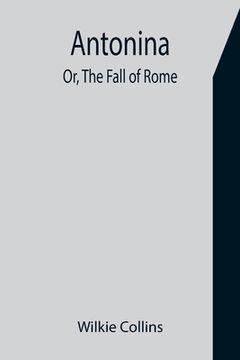 portada Antonina; Or, The Fall of Rome (in English)