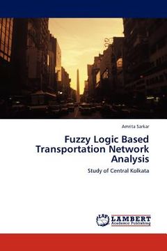 portada fuzzy logic based transportation network analysis (in English)