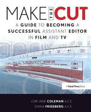 portada Make the Cut: A Guide to Becoming a Successful Assistant Editor in Film and TV