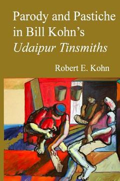 portada Parody and Pastiche in Bill Kohn's Udaipur Tinsmiths (in English)