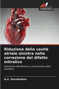 portada Riduzione della cavità atriale sinistra nella correzione del difetto mitralico (in Italian)