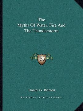 portada the myths of water, fire and the thunderstorm